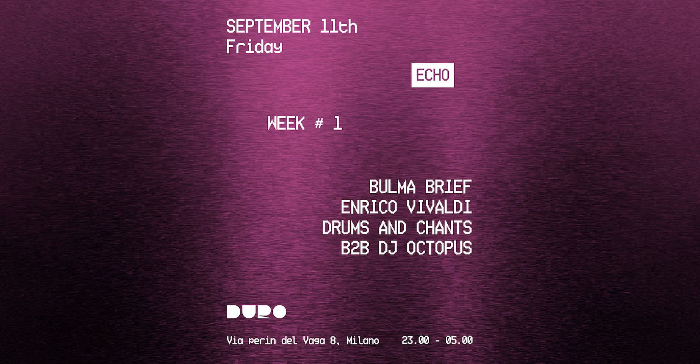 Echo // Bulma Brief - Enrico Vivaldi - DRUMS AND CHANTS b2b DJ Octopus