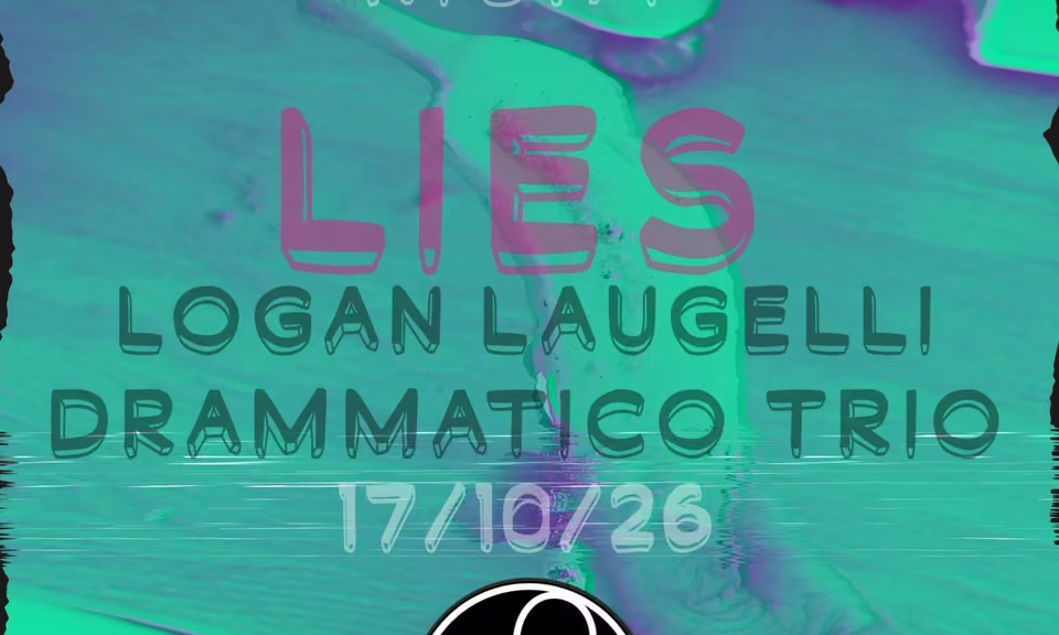 Waddafuzz / Lies + Logan Laugelli Drammatico trio