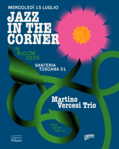 Martino Vercesi Trio | Jazz in The Corner in Bloom Festival