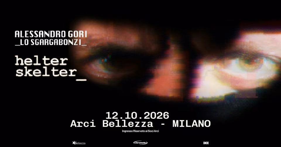 LO SGARGABONZI | ALESSANDRO GORI: HELTER SKELTER