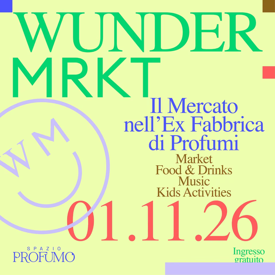 Wunder Mrkt - il mercato nell'ex fabbrica di profumi