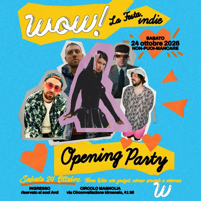WOW! La festa indie | Opening Party