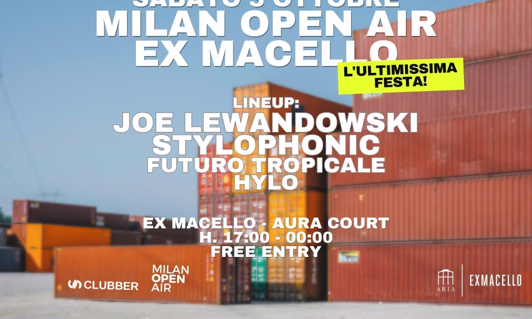 Milan Open Air all'Ex Macello | L'ultimissima festa!
