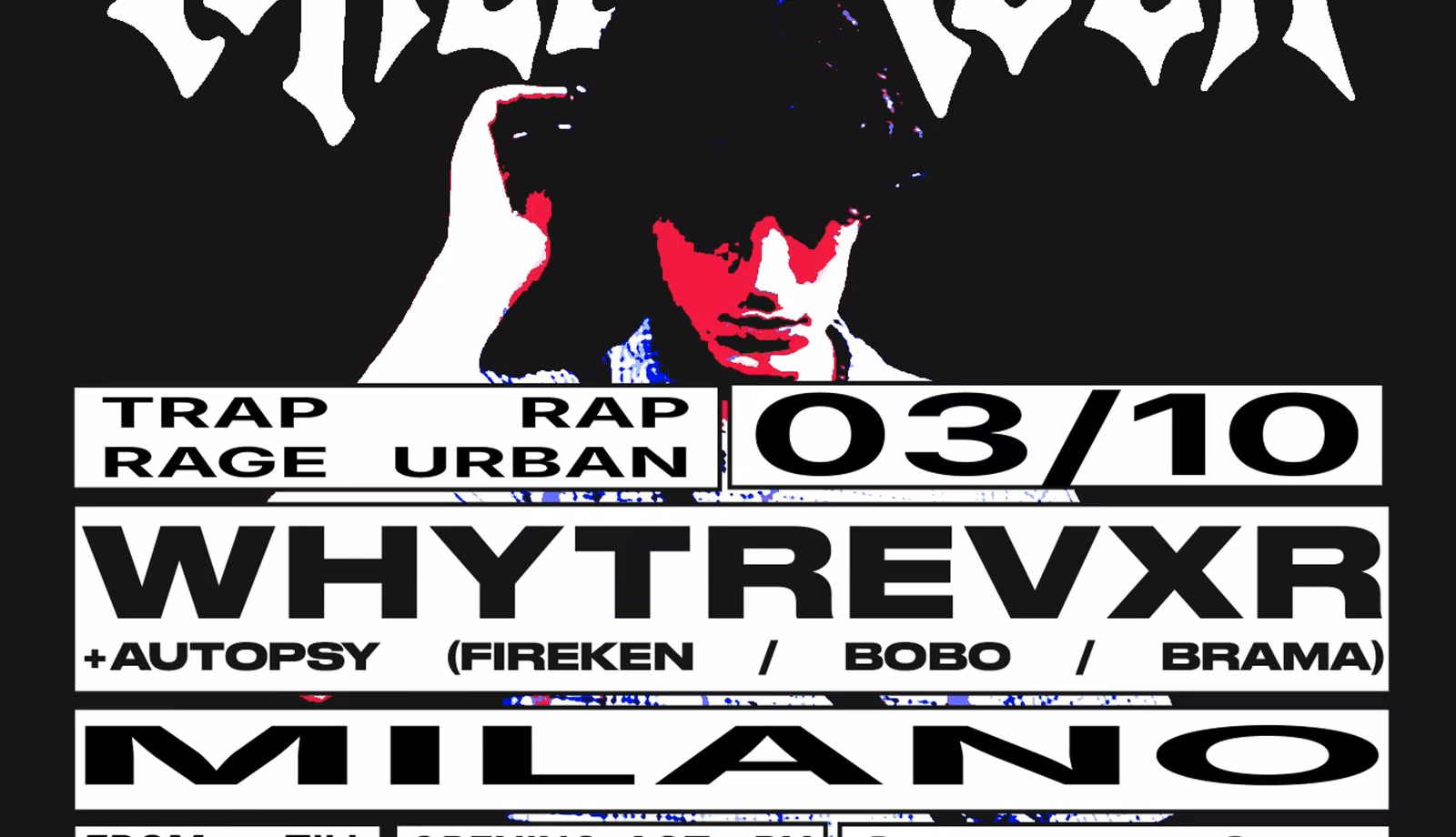 WHYTREVXR & AUTOPSY + VALCO e YAGO + DJSET@ MILLY ROCK MILANO