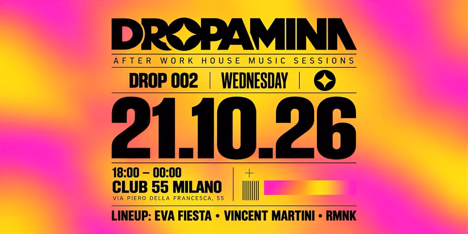 DROPAMINA - Electronic Music Afterwork di Milano - SESSION 02 - SEASON 01